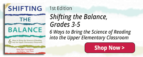 Shifting the Balance, Grades 3-5
6 Ways to Bring the Science of Reading into the Upper Elementary Classroom